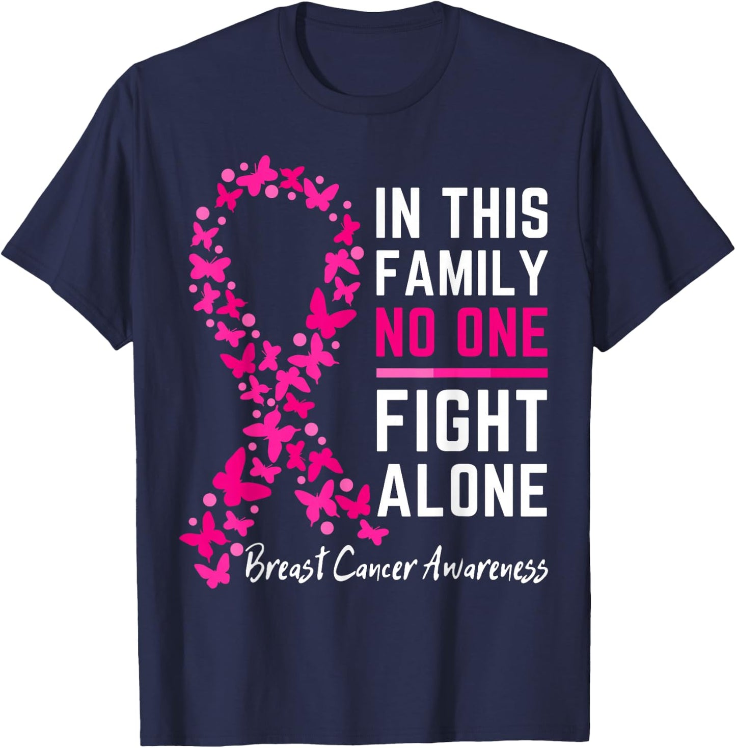 In this family No one Fight Alone, Breast cancer awareness T-Shirt - T-Shirt | Navy