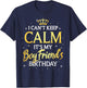 I Can't Keep Calm It's My Boyfriend Birthday Gift Bday Party T-Shirt - T-Shirt | Navy