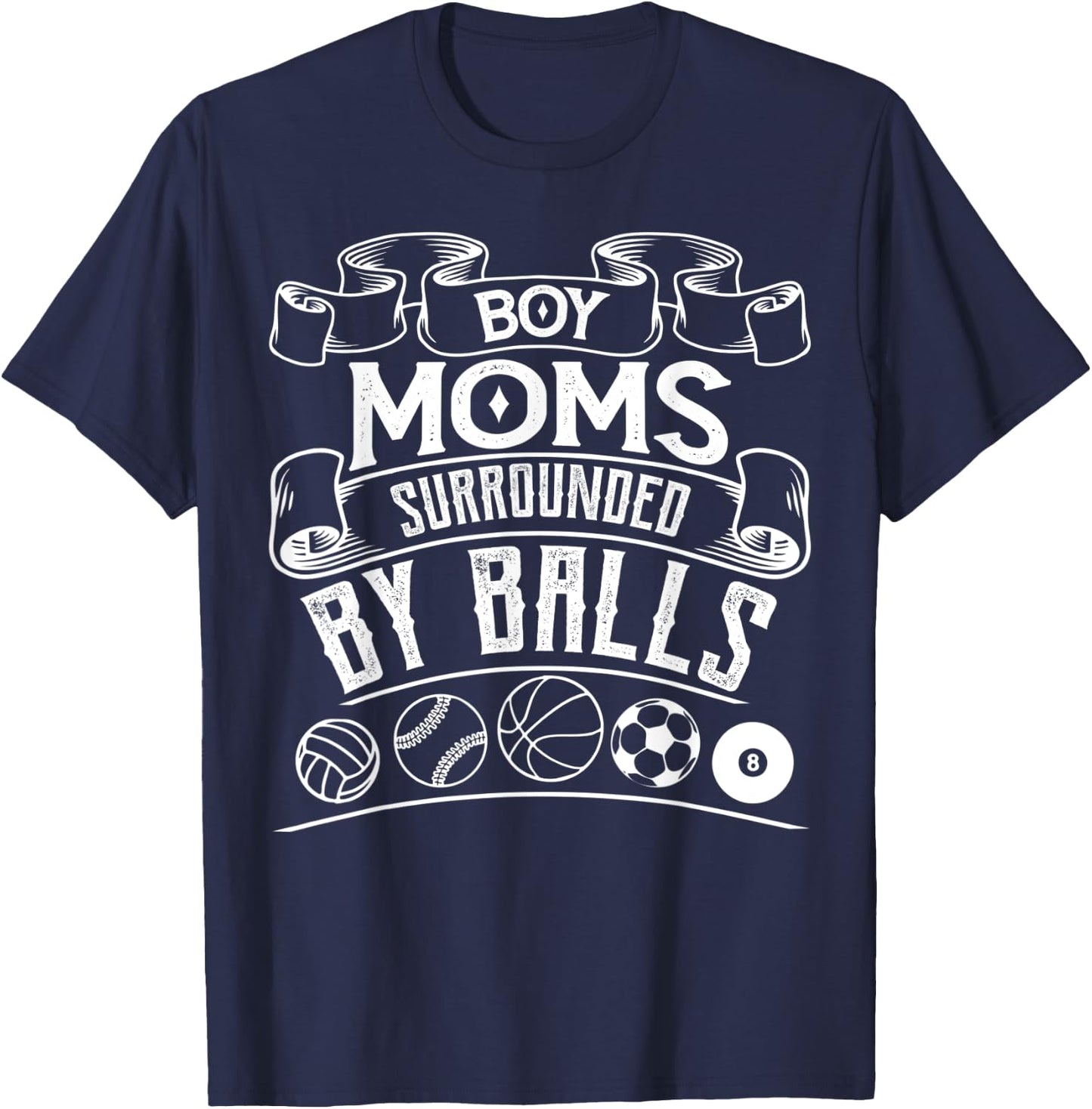 Funny And Sarcastic Boy Mom Surrounded by Balls Standard T-Shirt - T-Shirt | Navy