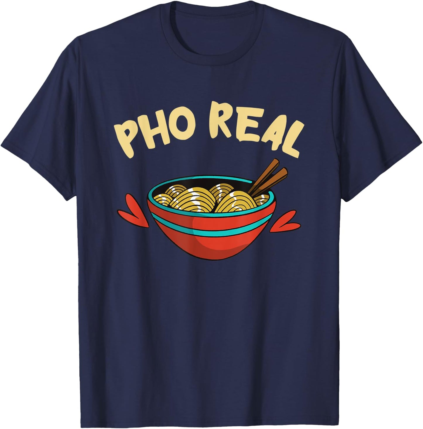 Pho Real Asian Food Pho Noodle Soup Lover Funny Food Pun T-Shirt - T-Shirt | Navy