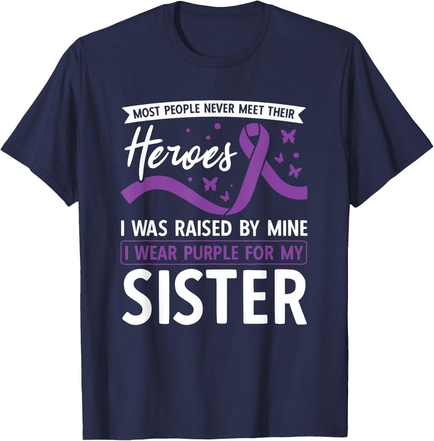 I Wear Purple For My Sister Heroes Pancreatic Cancer T-Shirt - T-Shirt | Navy