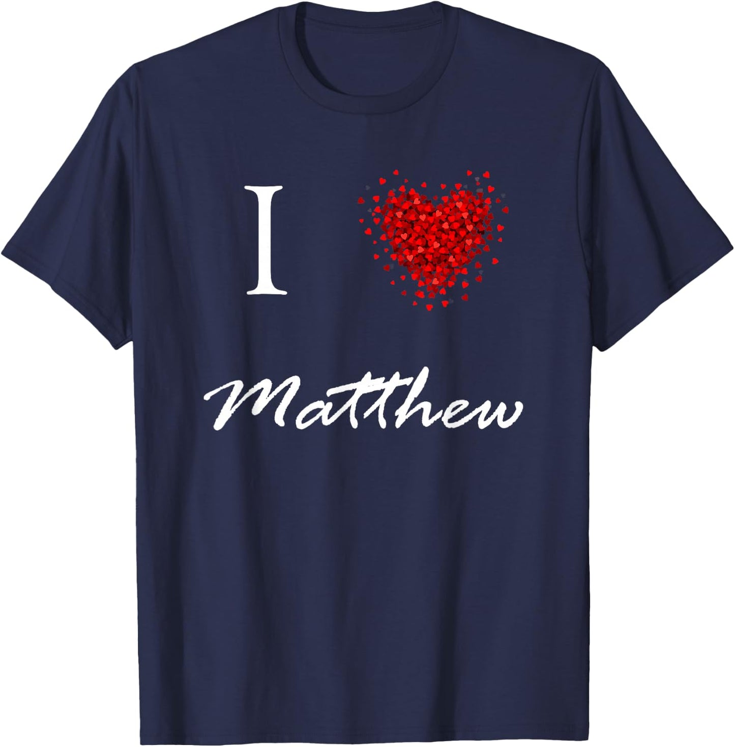 I Heart Matthew First Name I Love Personalized Stuff T-Shirt - T-Shirt | Navy
