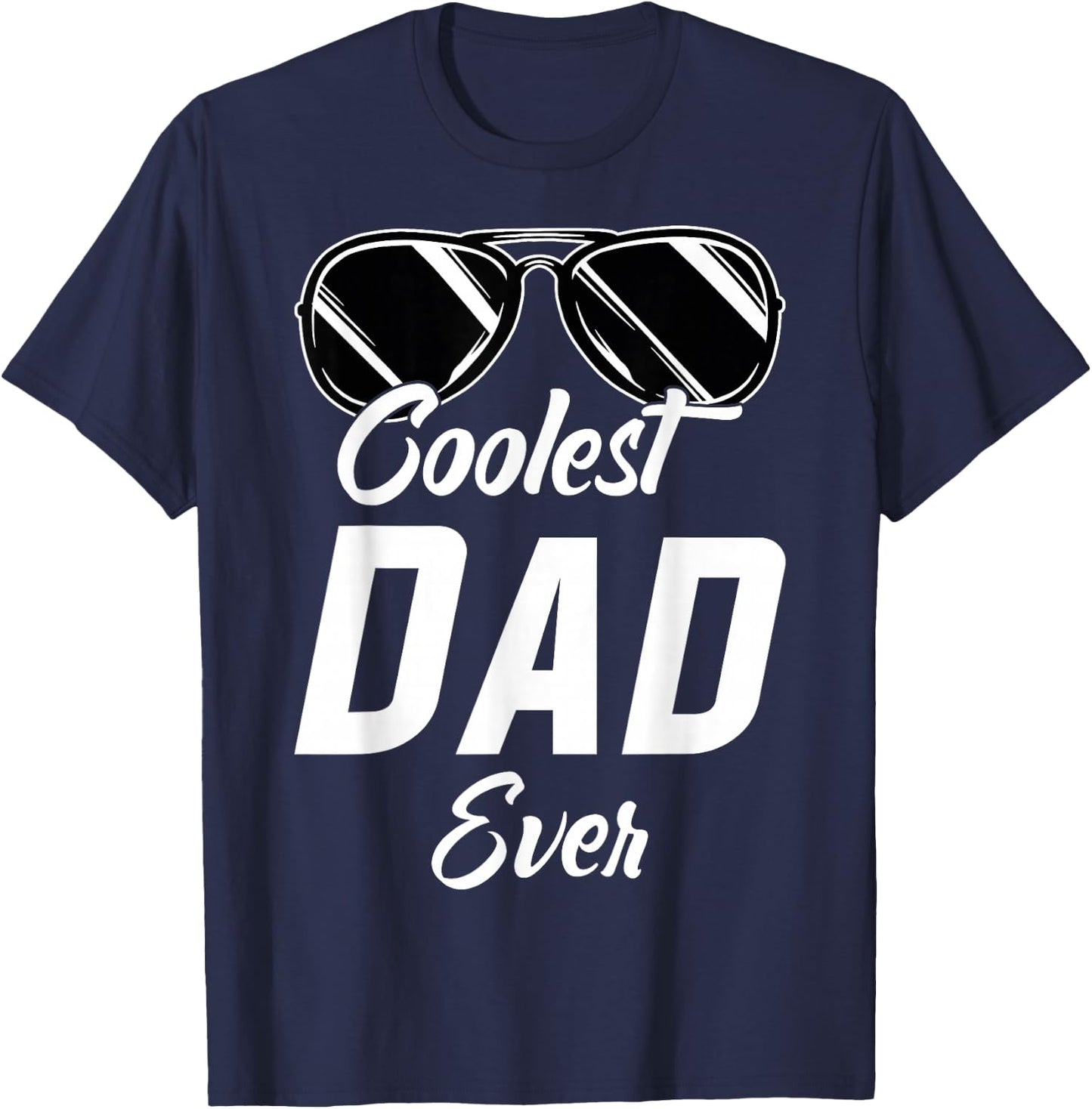 Coolest Dad Around World's Coolest Dad Ever Coolest Dad T-Shirt - T-Shirt | Navy