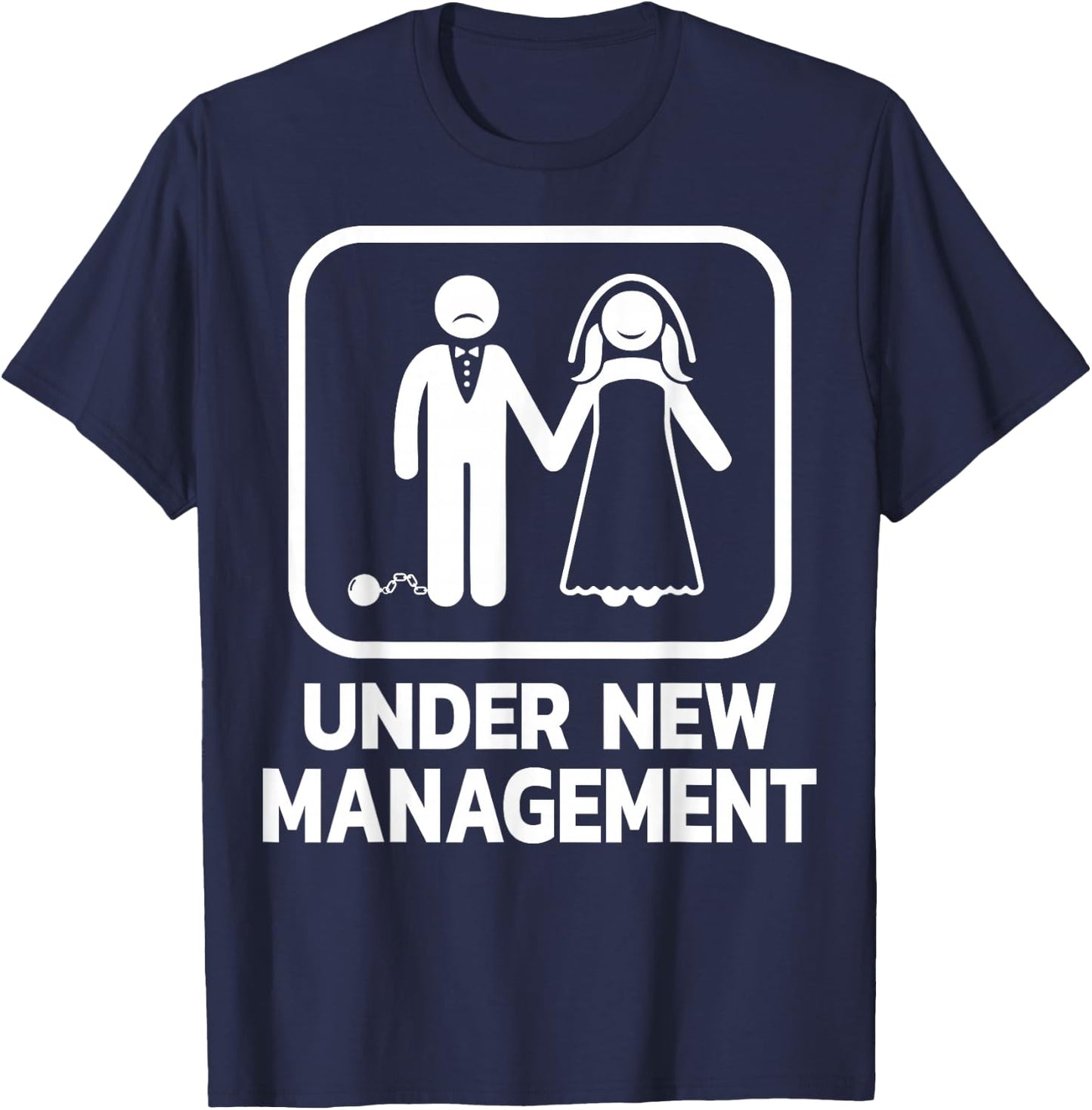 Under New Management Bachelor Party Stag Groom Funny Wedding T-Shirt - T-Shirt | Navy