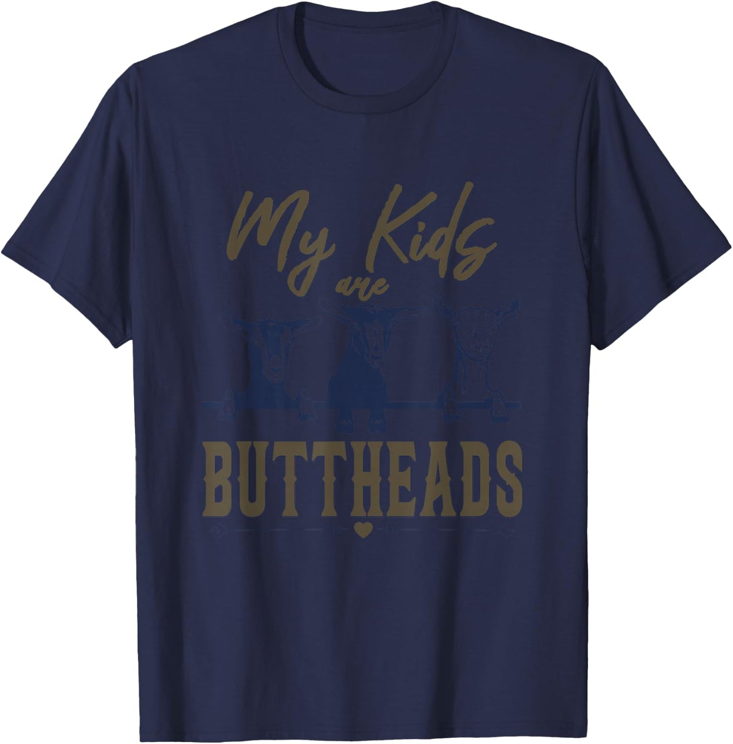 My Kids Are Buttheads Funny Apparel T-Shirt - T-Shirt | Navy