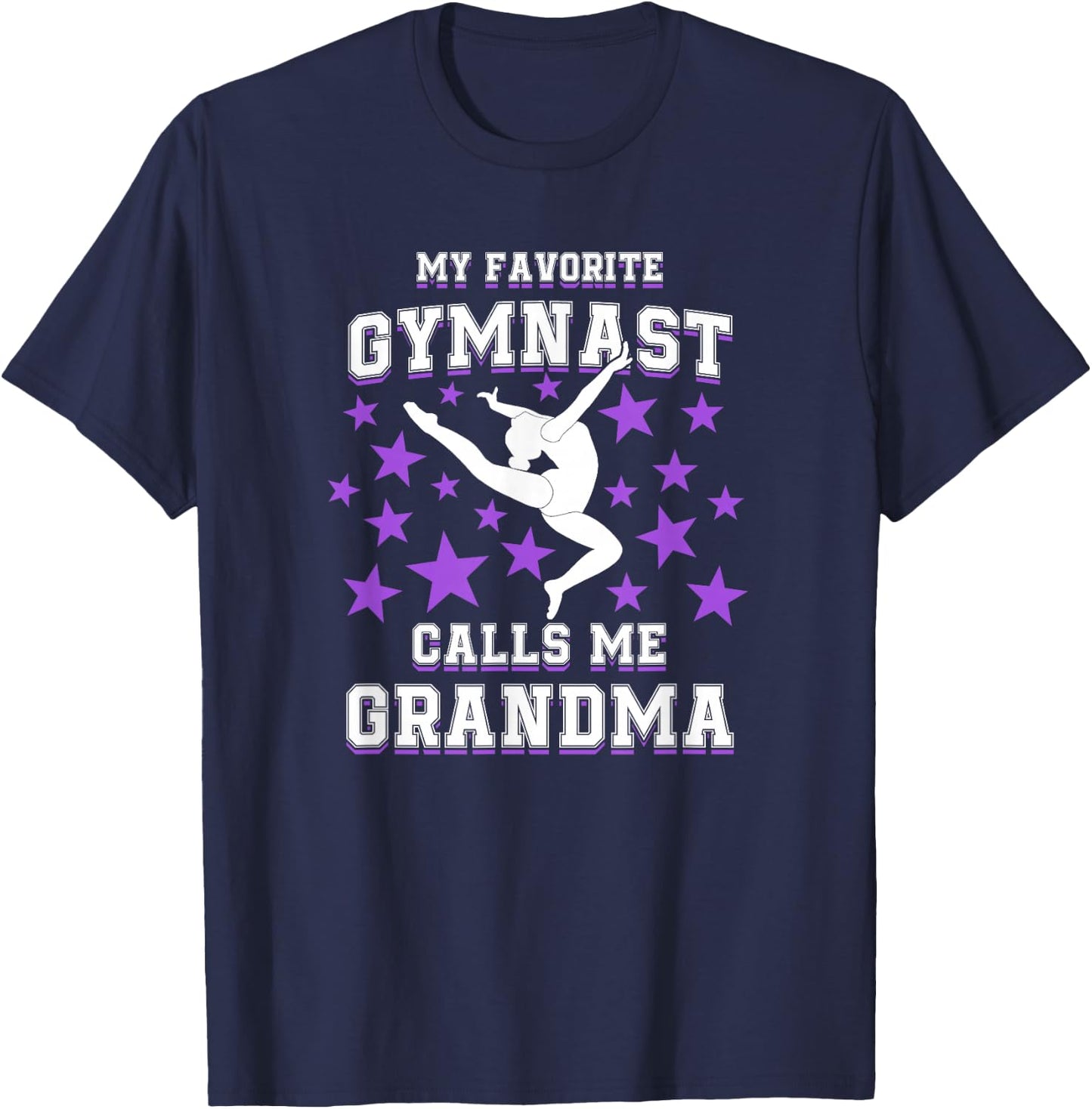 My Favorite Gymnast Calls Me Grandma Shirt Gymnastics Gift T-Shirt - T-Shirt | Navy