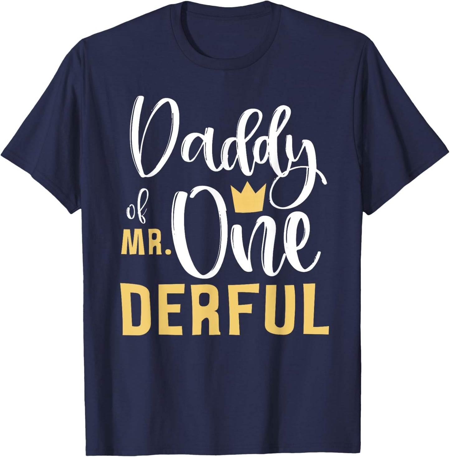 Daddy of Mr Onederful 1st Birthday First One-Derful Matching T-Shirt - T-Shirt | Navy