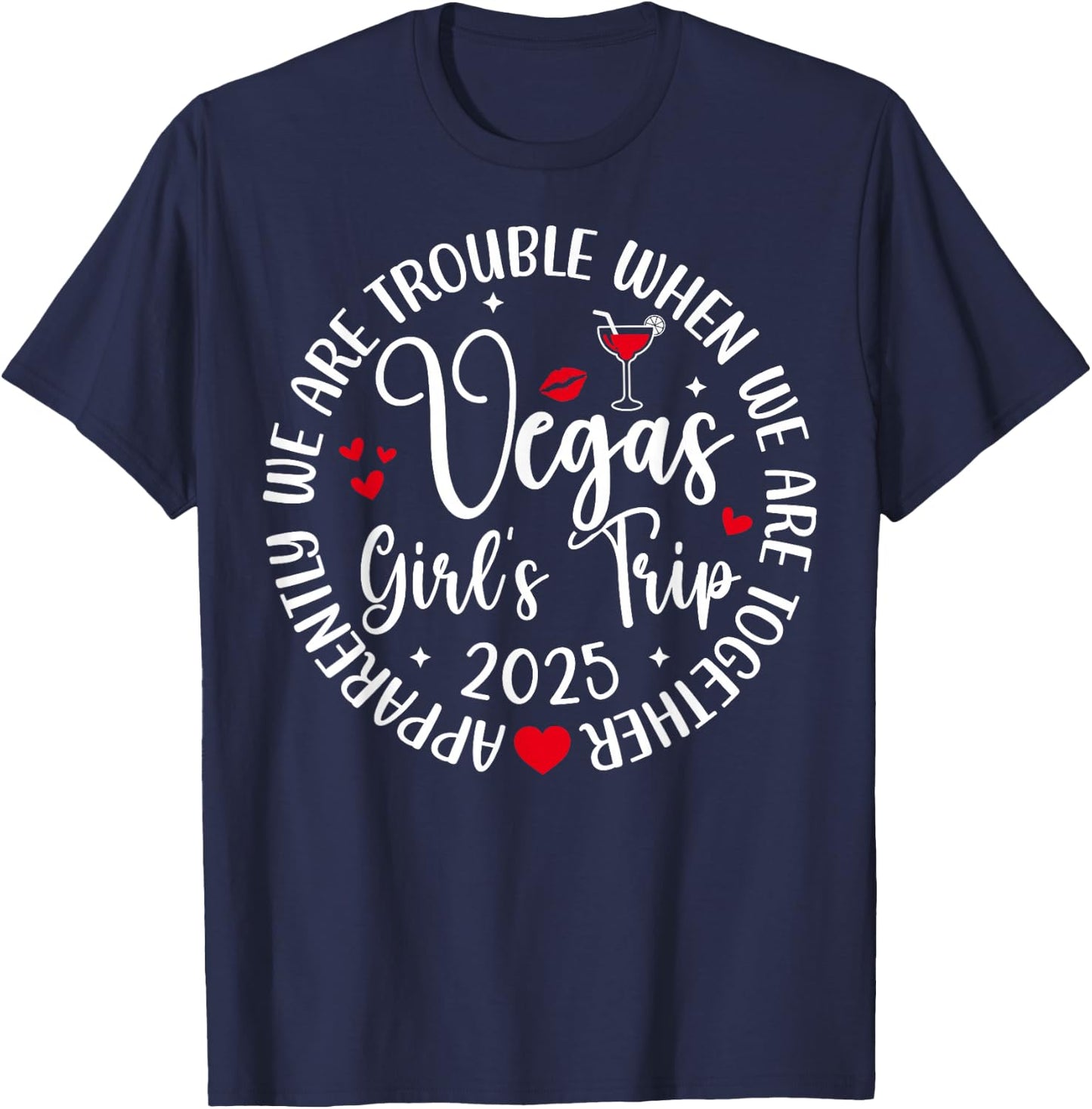 Vegas Girls Trip 2025 Crew We're Trouble When We're Together T-Shirt - T-Shirt | Navy