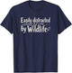 Easily Distracted By Wildlife Nature Lover Hiking T-Shirt - T-Shirt | Navy