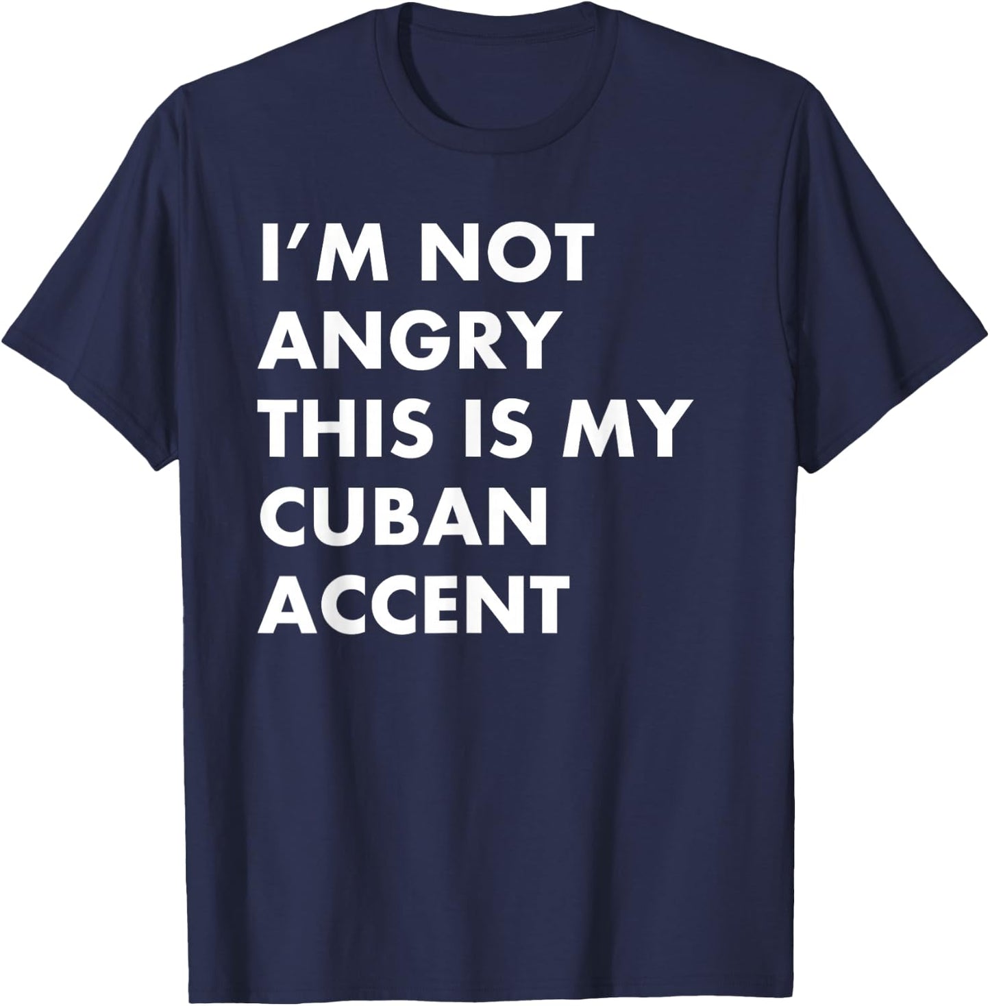 Funny Cuban Accent Cuba Saying Voice Gift Shirt T-Shirt - T-Shirt | Navy