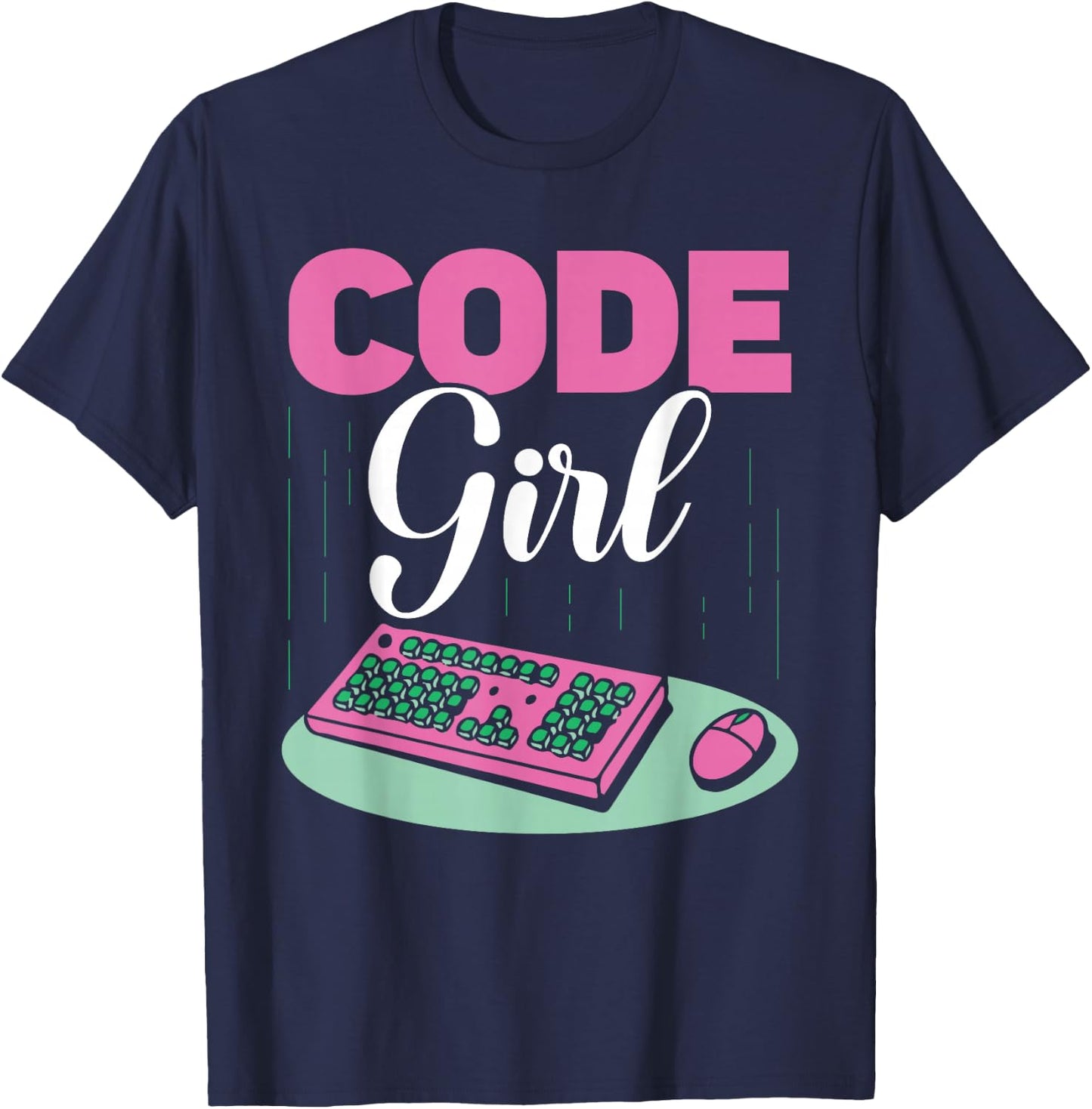 Code Girl Programmer Coder Coding Sayings T-Shirt - T-Shirt | Navy