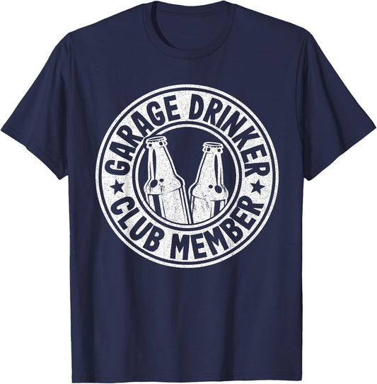 Beer Drinking Funny Beer Lover Garage Drinker Club Member T-Shirt - T-Shirt | Navy