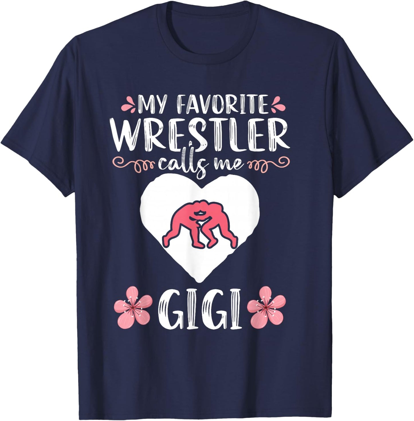 My favorite Wrestler calls me Gigi Wrestling Women T-Shirt - T-Shirt | Navy