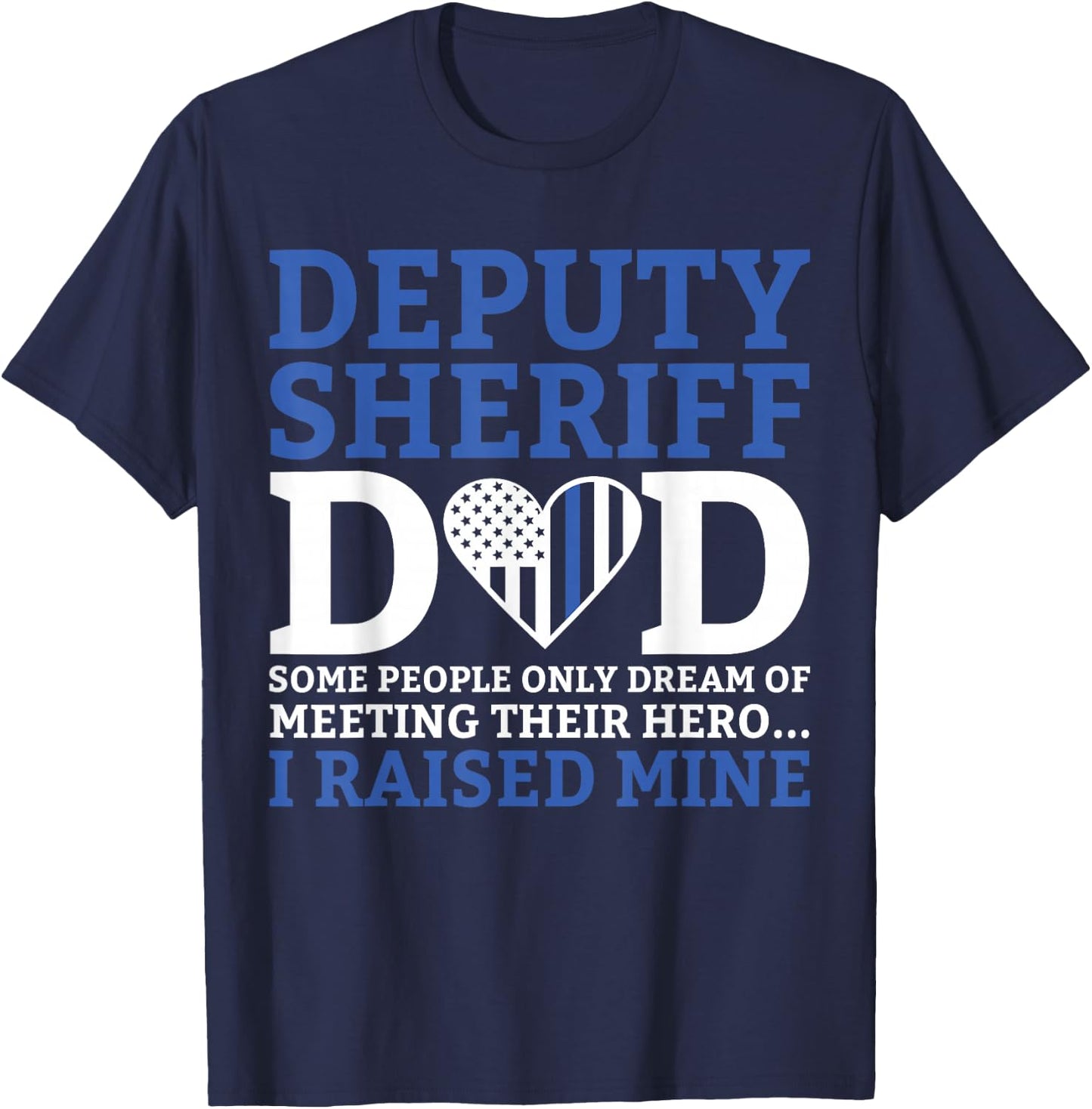 Deputy Dad Law Enforcement Funny Sheriff Dad Appreciation T-Shirt - T-Shirt | Navy