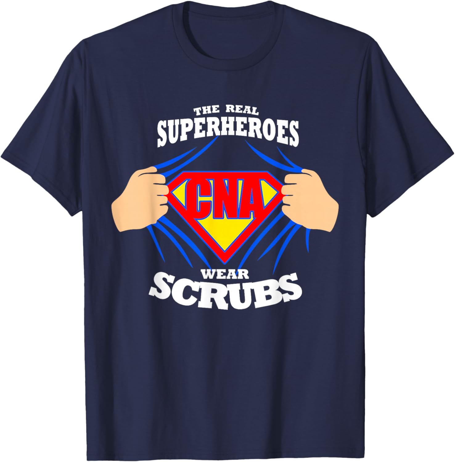 Nurse The Real Superheroes Wear Scrubs CNA Nurse T-Shirt - T-Shirt | Navy