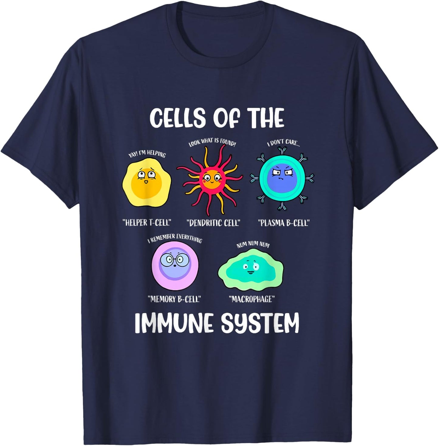 Immunologist, Immune System, Cells Biology, Cell Science Fun T-Shirt - T-Shirt | Navy