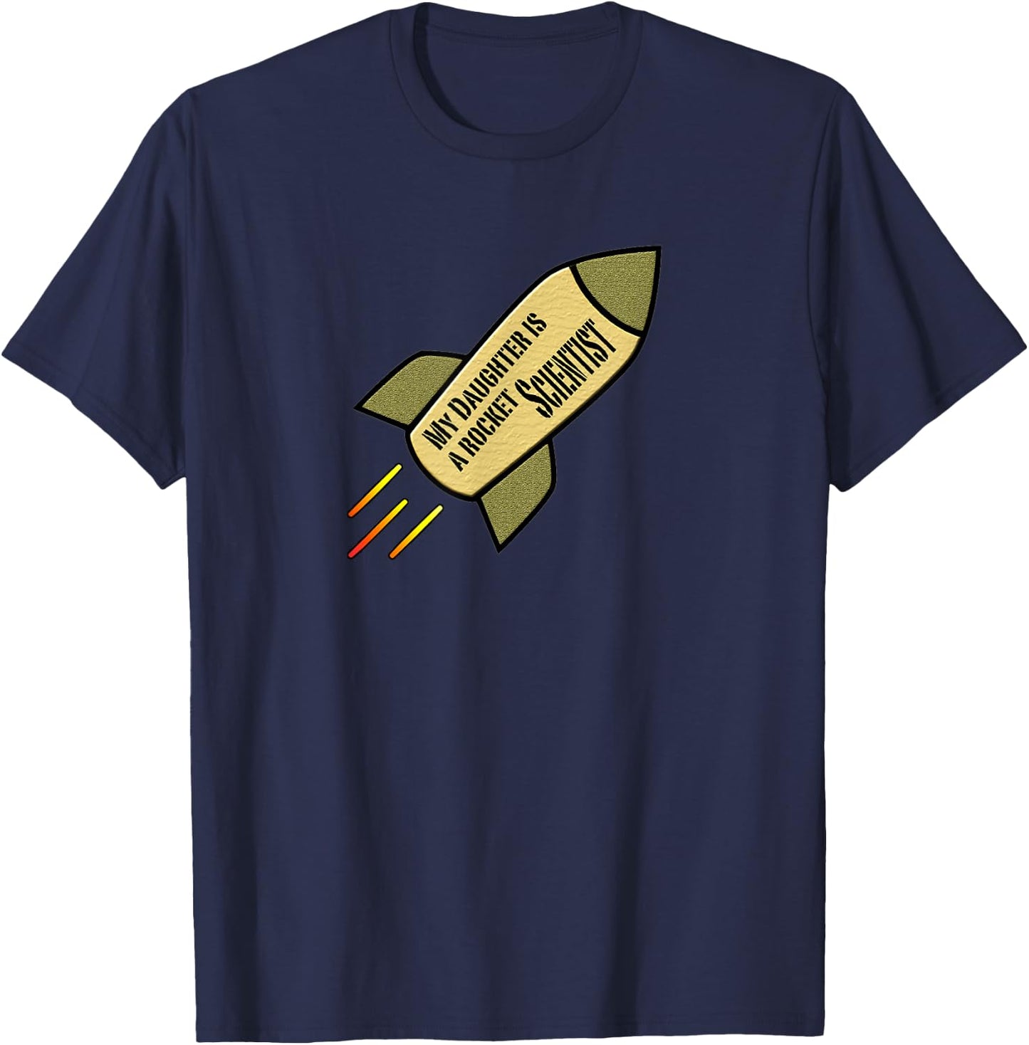 My Daughter is a Rocket Scientist T-Shirt - T-Shirt | Navy