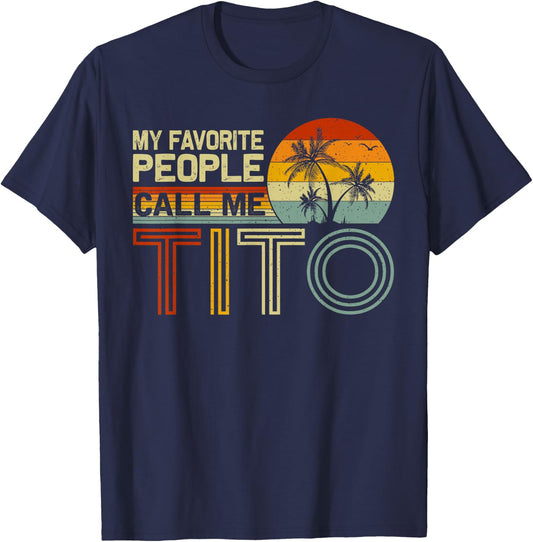 My Favorite People Call Me Tito Vintage Retro Funny Tito T-Shirt - T-Shirt | Navy