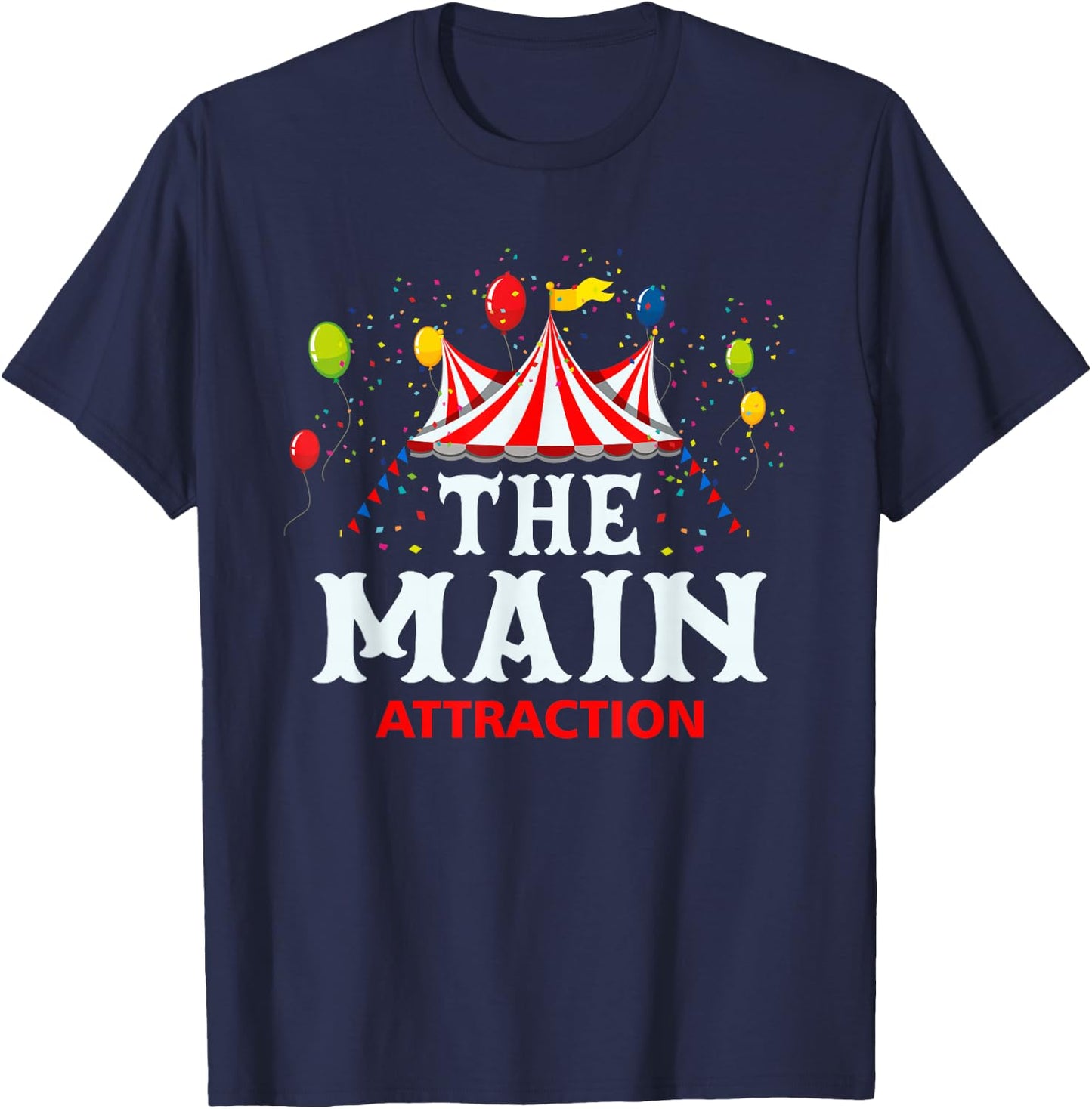 The-Main Attraction Circus Carnival Children Birthday Party T-Shirt - T-Shirt | Navy