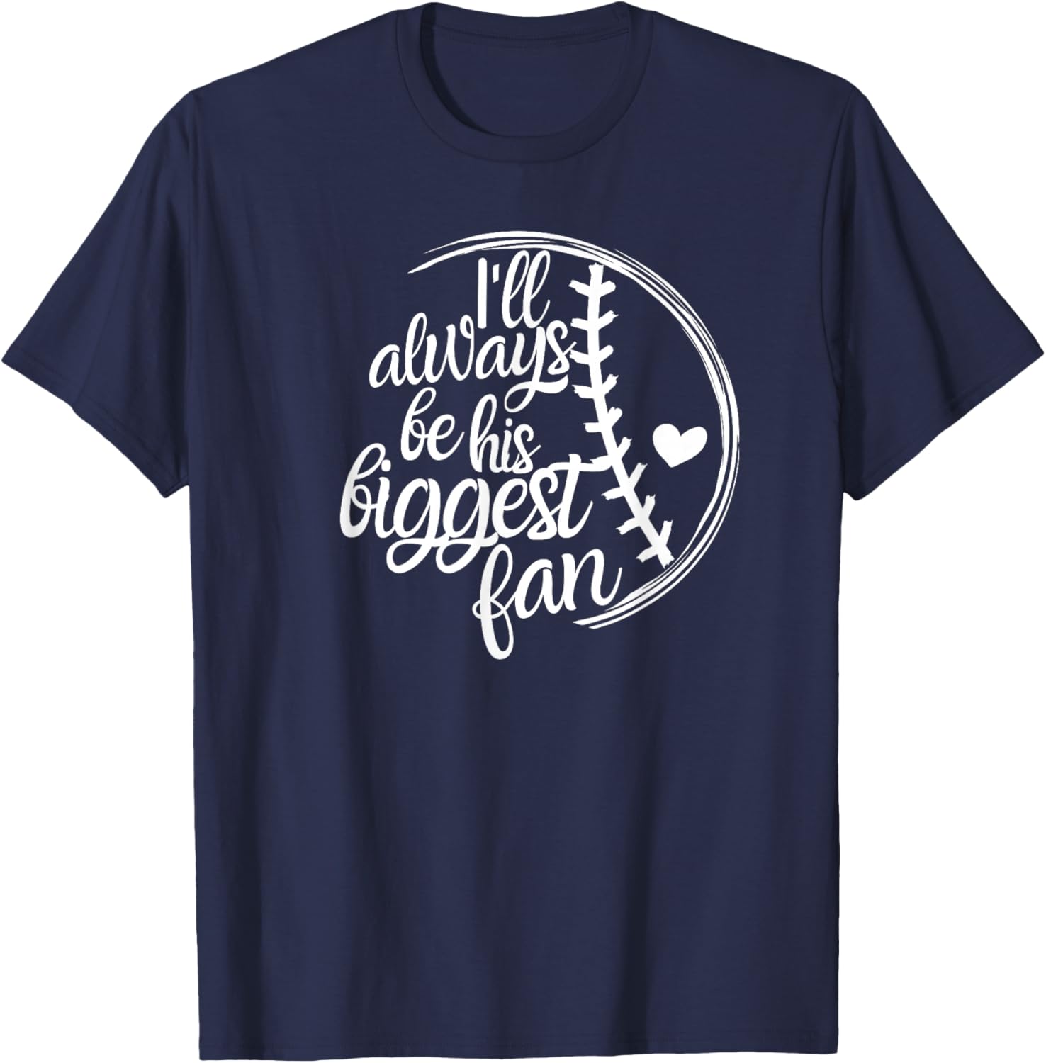 Baseball Mom Shirt, Baseball Gift I'll Always Be Biggest Fan T-Shirt - T-Shirt | Navy