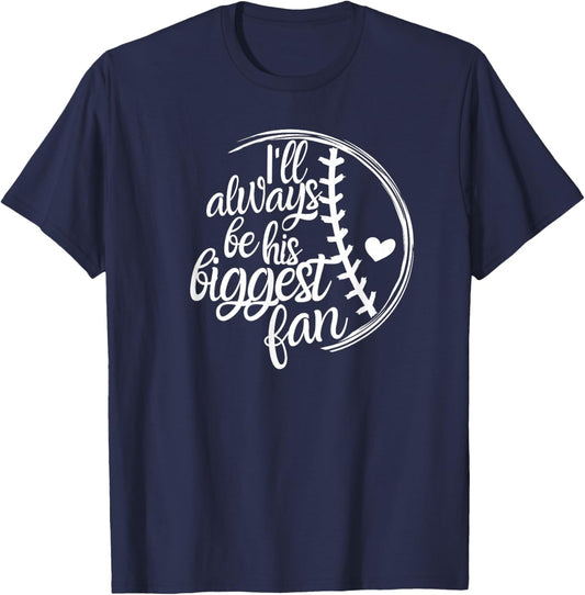 Baseball Mom Shirt, Baseball Gift I'll Always Be Biggest Fan T-Shirt - T-Shirt | Navy