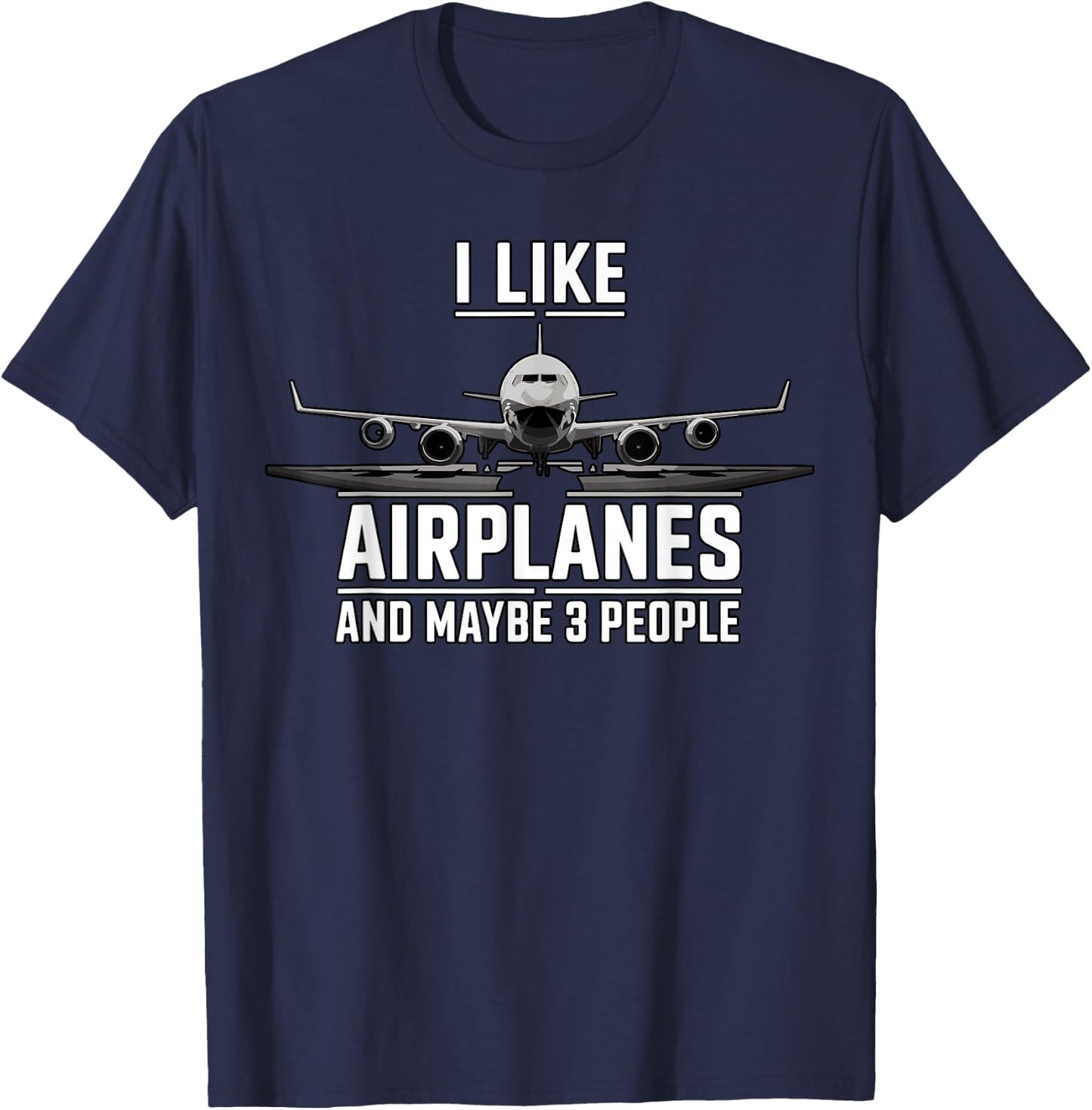 I like Airplanes and maybe 3 People Pilot Airplane Spotter T-Shirt - T-Shirt | Navy