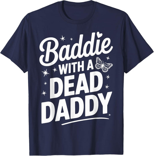 Baddie With A Dead Daddy T-Shirt - T-Shirt | Navy