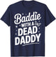 Baddie With A Dead Daddy T-Shirt - T-Shirt | Navy