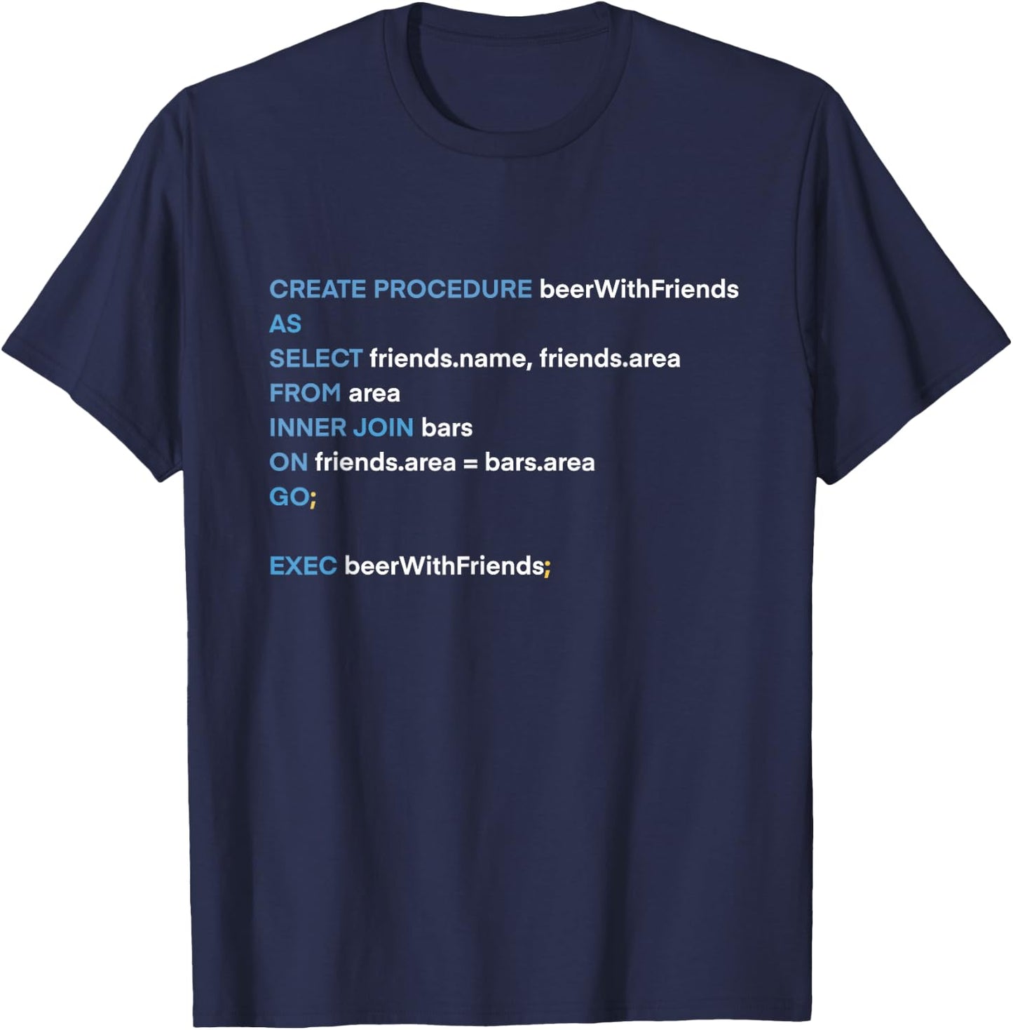 Funny SQL Joke Database Developer Programmer T-Shirt - T-Shirt | Navy