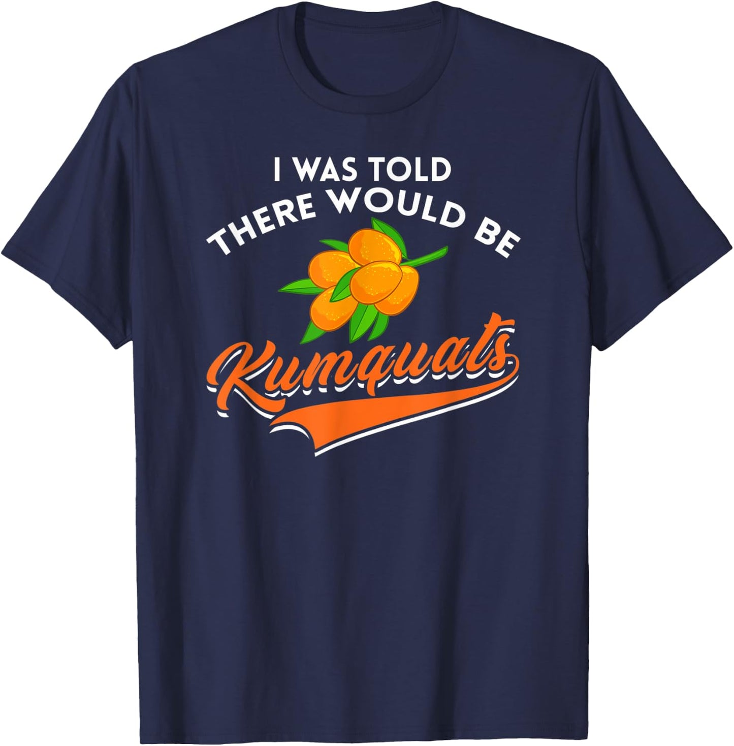 Kumquat Tree Fruit Recipes Orange Plant Marmalade T-Shirt - T-Shirt | Navy