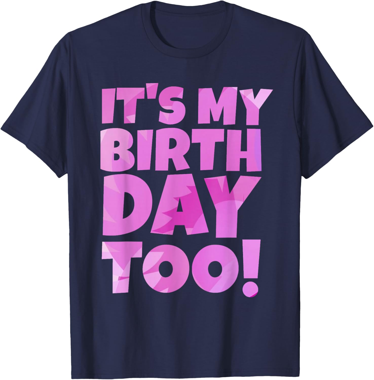 Pink It's My Birthday Too Fun 2023 Twins Tripplets Birthday T-Shirt - T-Shirt | Navy
