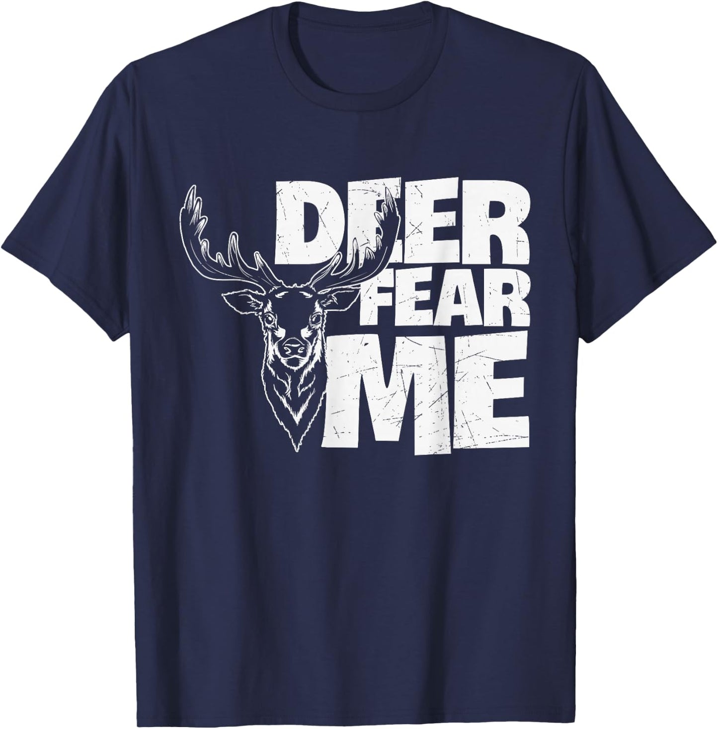 Hunting Fan Deer Fear Me - Gun & Hunting Fans Hunting Deer T-Shirt - T-Shirt | Navy