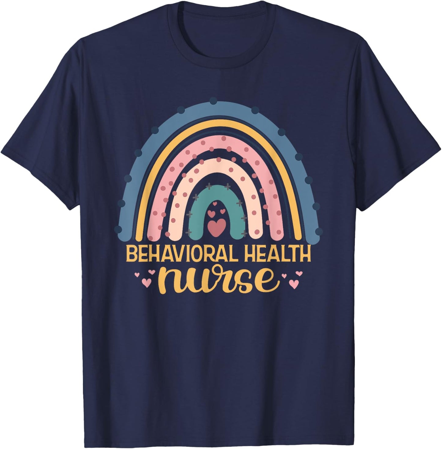 Behavioral Health Nurse Rainbow Cute Mental Health Nurse T-Shirt - T-Shirt | Navy