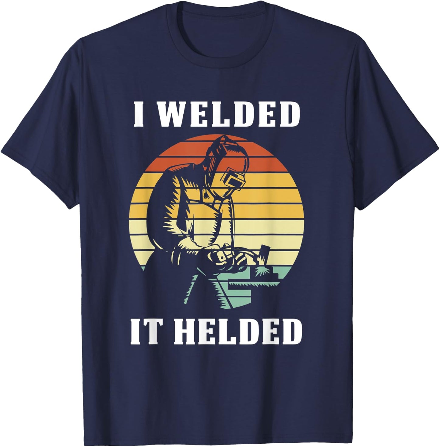 Welding Vintage I Welded It Helded T-Shirt - T-Shirt | Navy
