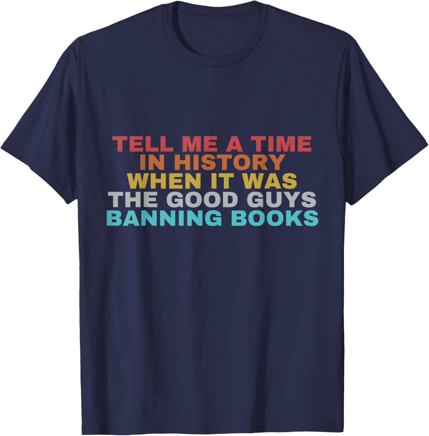 Classic Tell Me A Time In History T-Shirt - T-Shirt | Navy