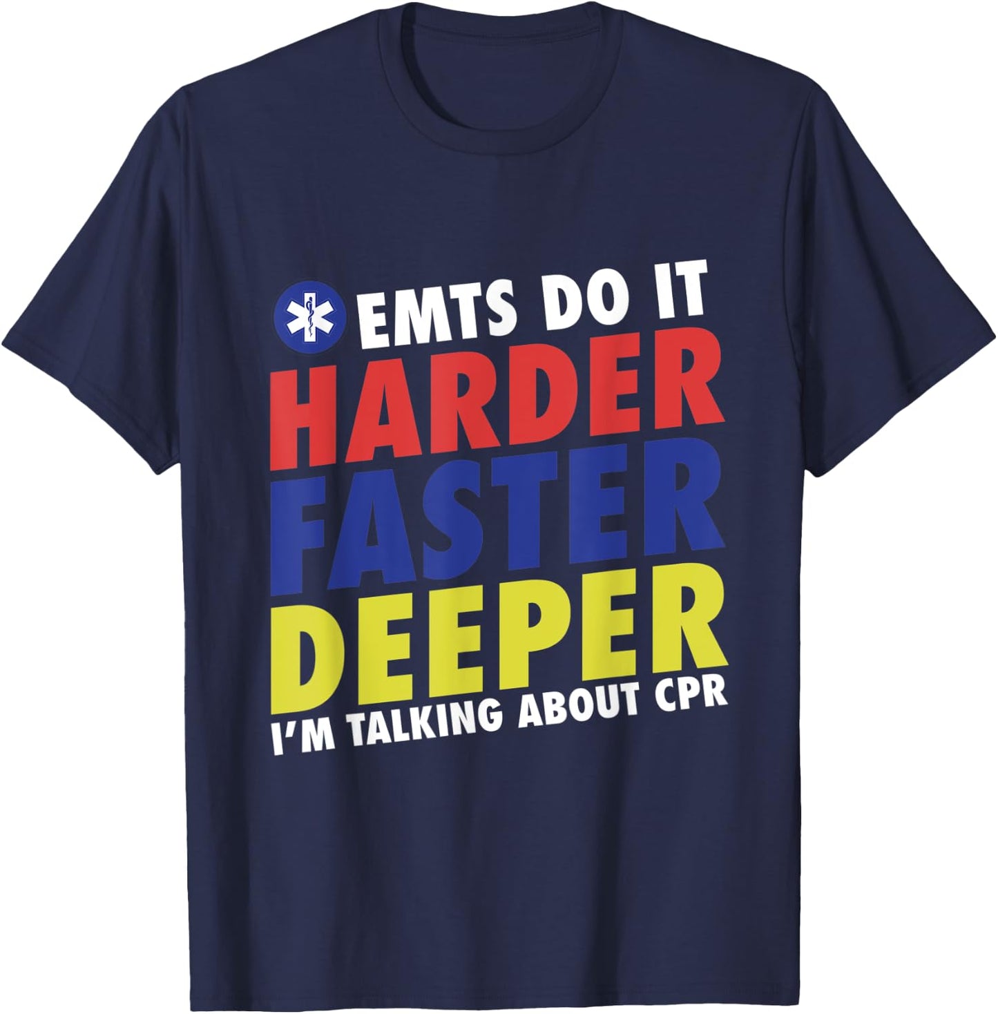 Funny EMTs Do It Harder Faster Deeper Emergency Medical T-Shirt - T-Shirt | Navy
