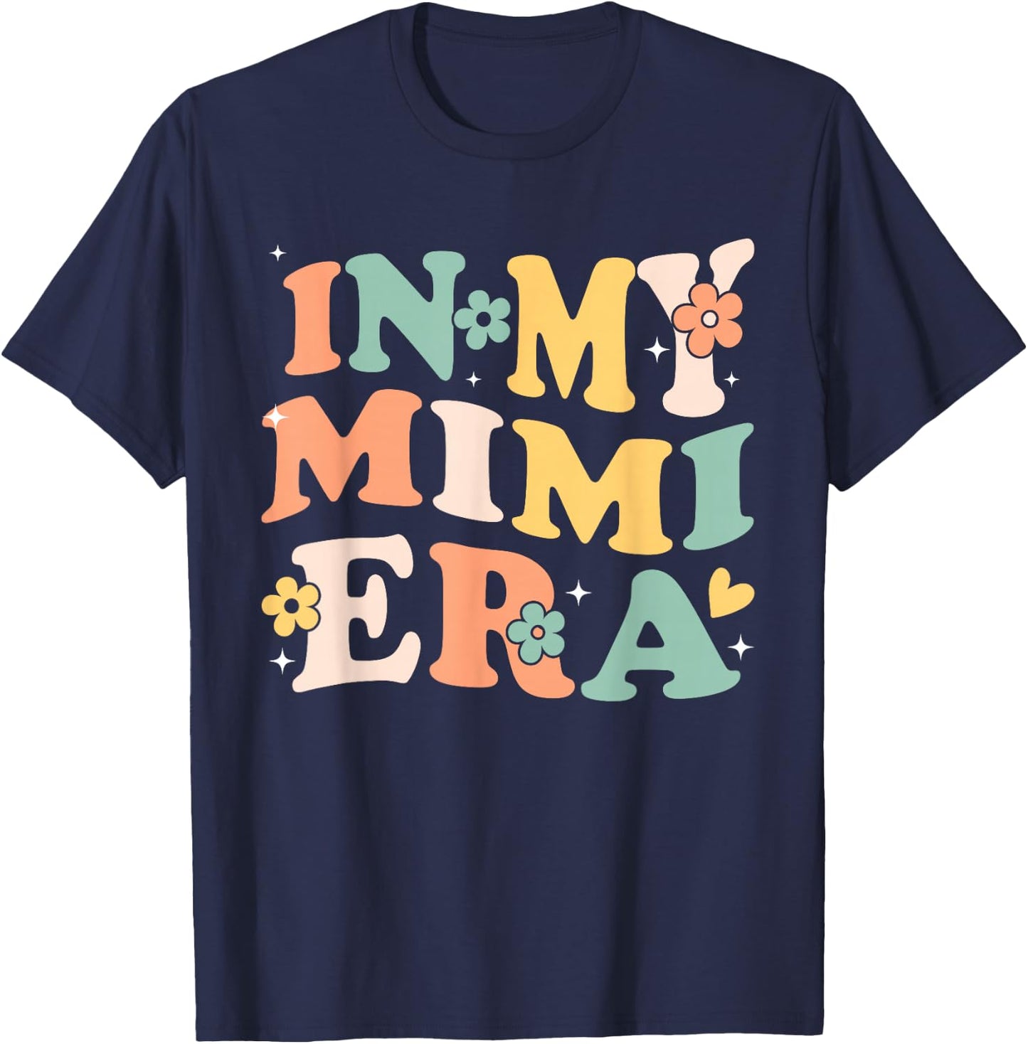 In My Mimi Era Funny Sarcastic Groovy Retro Mothers Day T-Shirt - T-Shirt | Navy