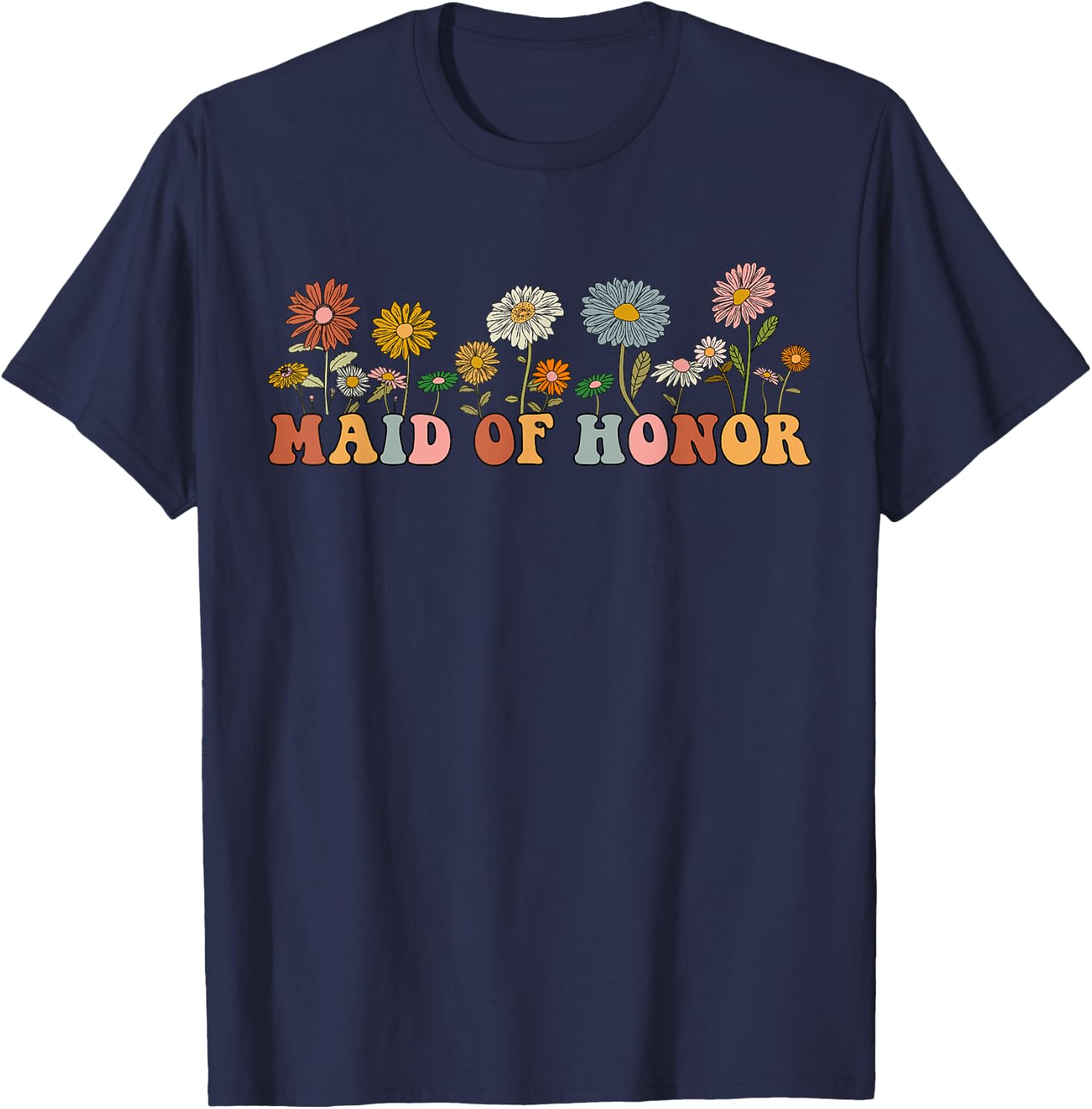 Floral Maid Of Honor Wildflowers Flowers Bachelorette Party T-Shirt - T-Shirt | Navy