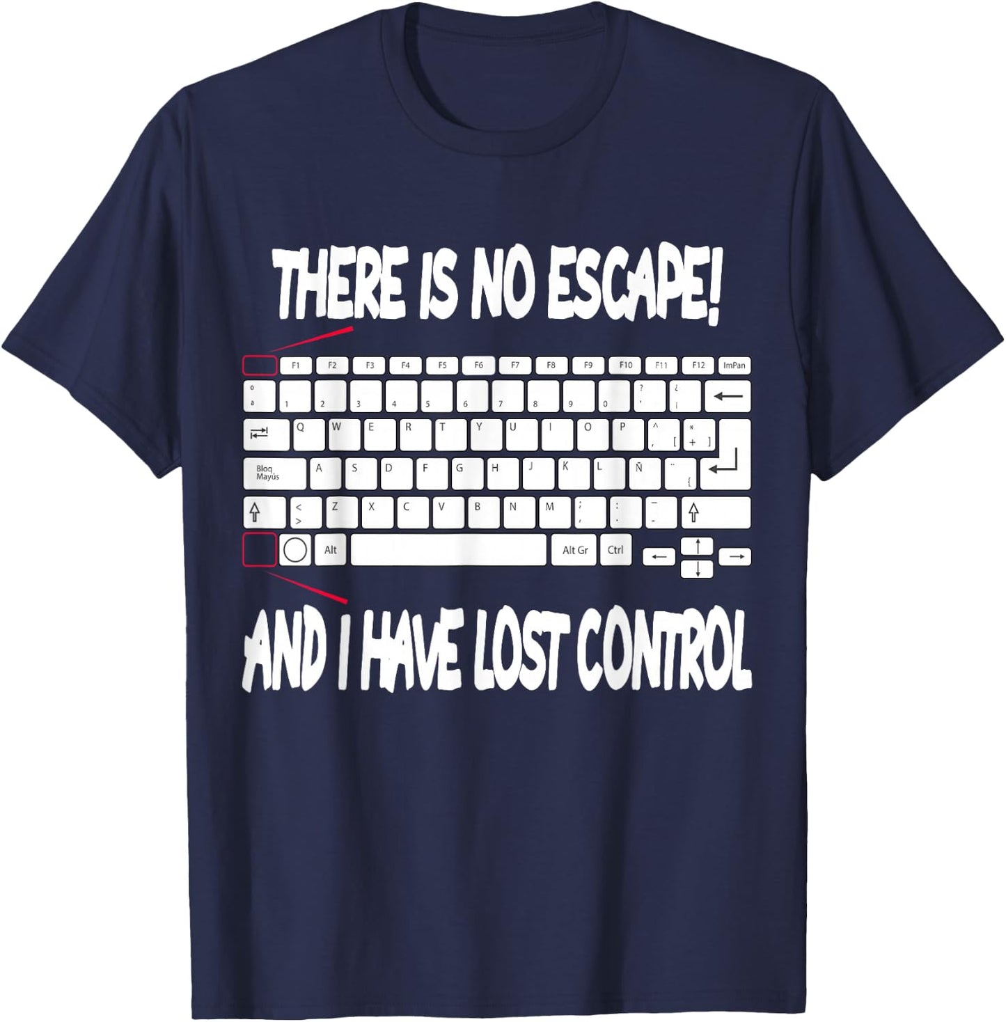 There is no escape Nerd Computer Geek Gamer Programmer T-Shirt - T-Shirt | Navy