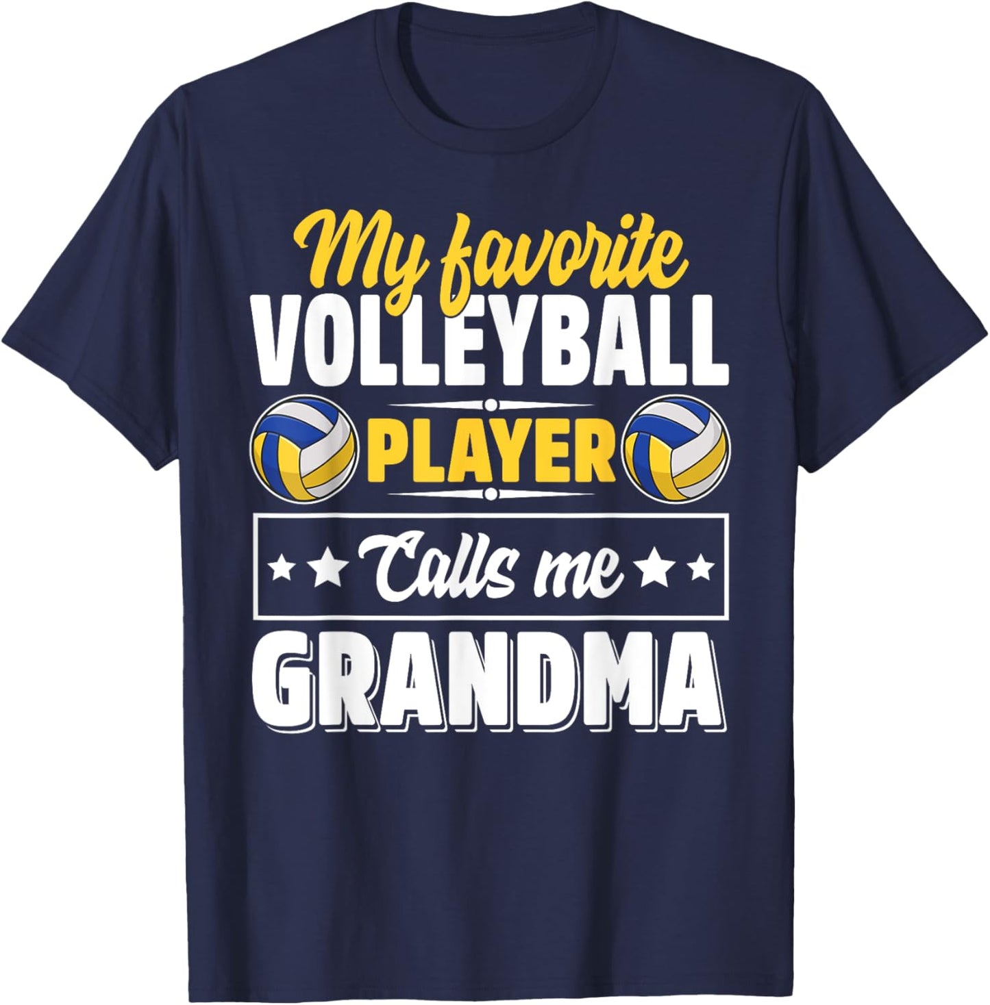 My Favorite Volleyball Player Calls Me Grandma Mother's Day T-Shirt - T-Shirt | Navy