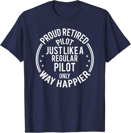 Funny Retirement Pilot - Proud Retired Pilot T-Shirt - T-Shirt | Navy