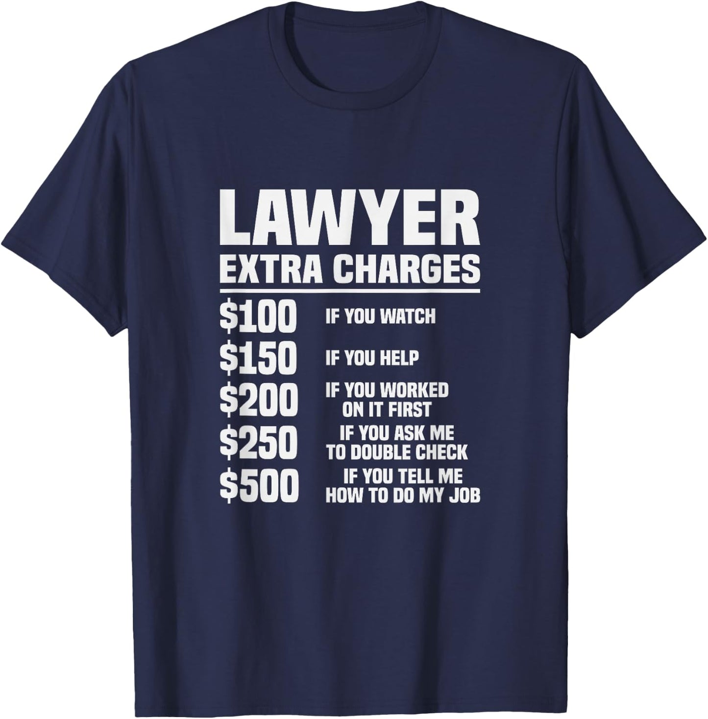 Lawyer Extra Charges Funny Law Student Lawyer T-Shirt - T-Shirt | Navy