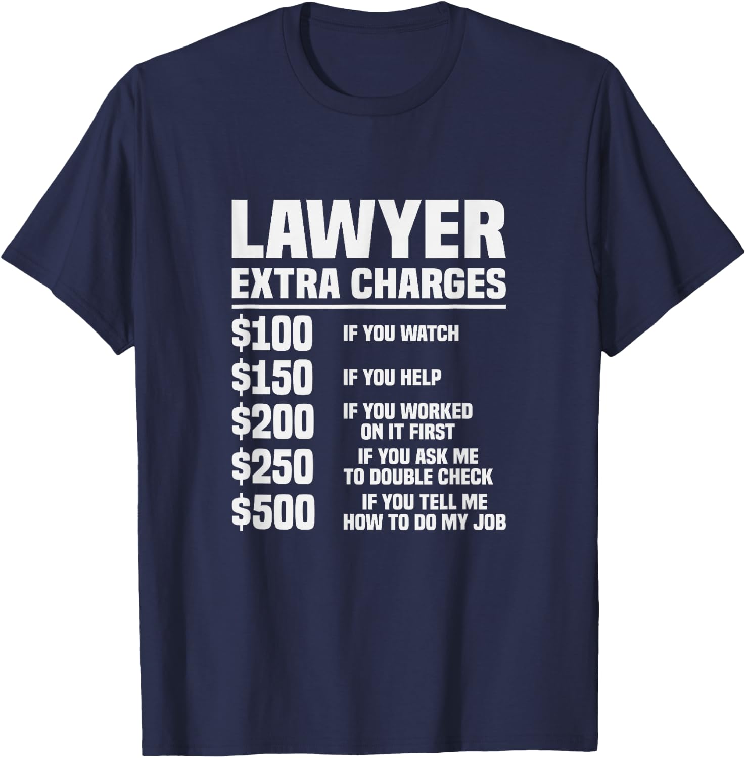 Lawyer Extra Charges Funny Law Student Lawyer T-Shirt - T-Shirt | Navy