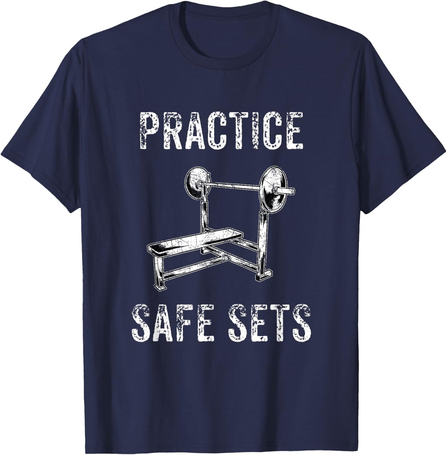 Practice Safe Sets - Funny Bench Press Men Women T-Shirt - T-Shirt | Navy