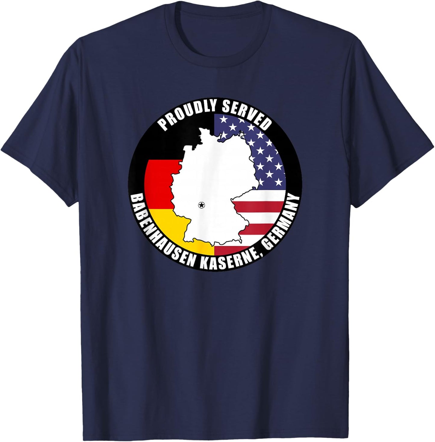 Proudly Served Babenhausen Germany Military Veteran Army Vet T-Shirt - T-Shirt | Navy