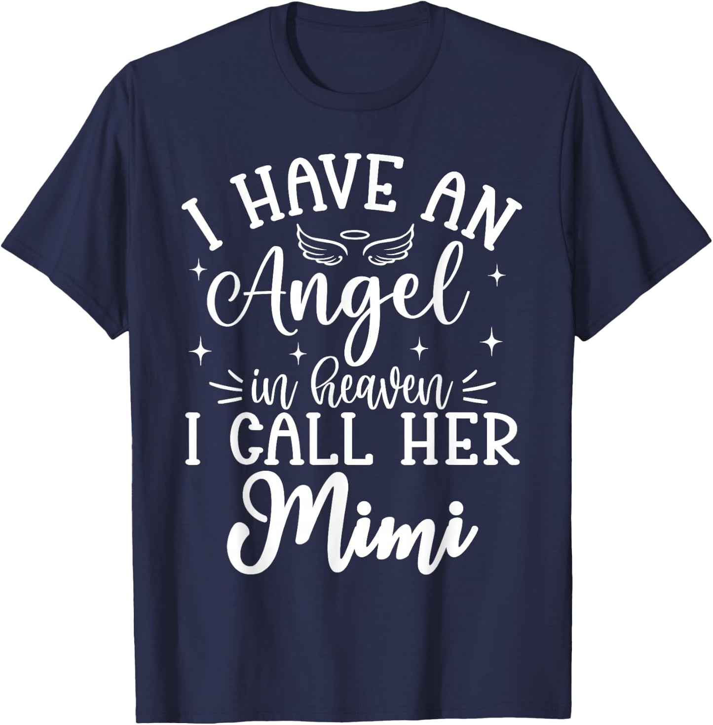 I Have an Angel in Heaven And I Call Her Mimi Memorial Day T-Shirt - T-Shirt | Navy