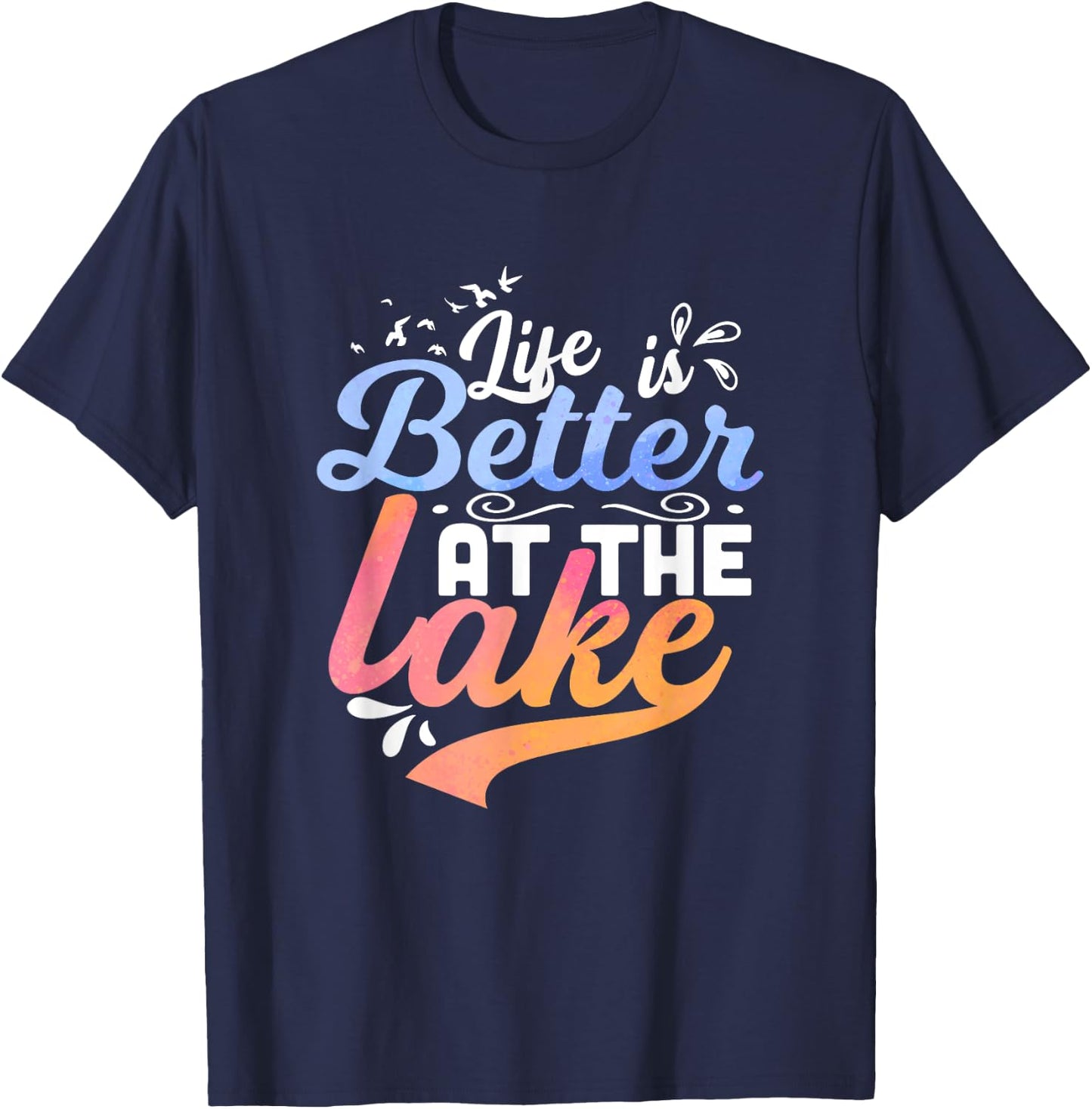 Life is better at the lake Fishing Boating Lake Life Design T-Shirt - T-Shirt | Navy