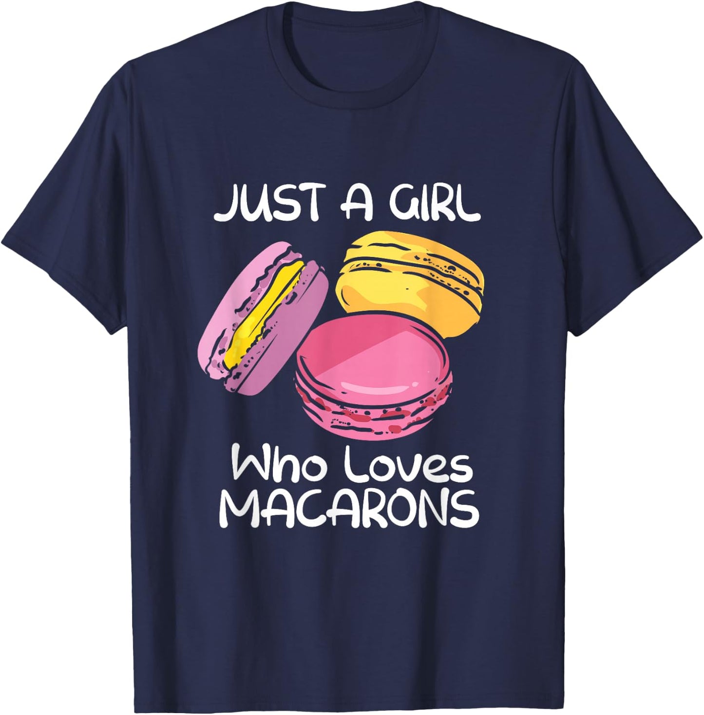 Just A Girl Who Loves Macarons Macaroon French Baker Baking T-Shirt - T-Shirt | Navy