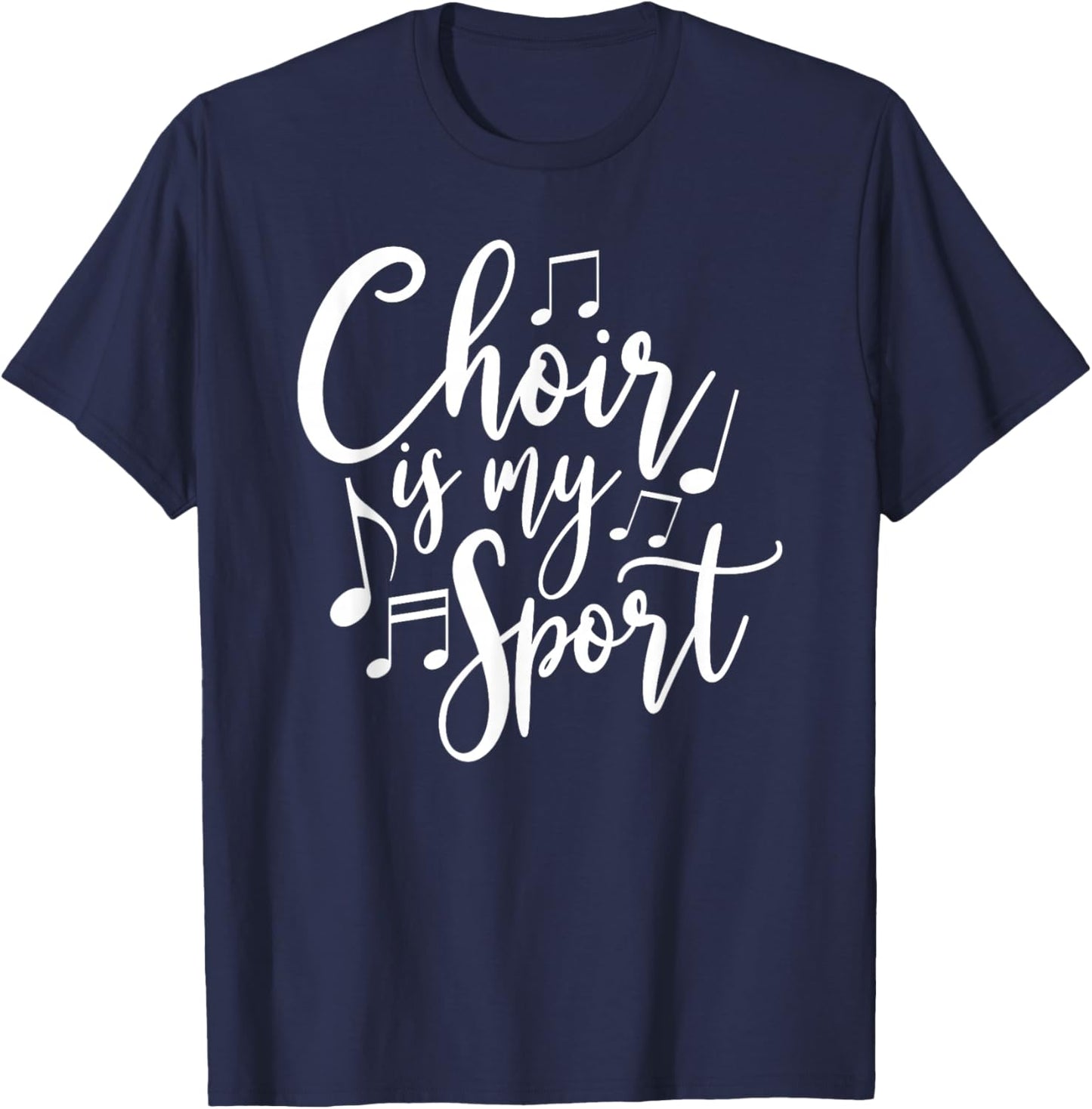 Choir Is My Sport Choir Singer Gift Choir Probe Choir Singer T-Shirt - T-Shirt | Navy