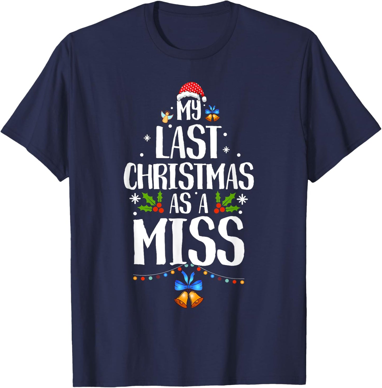 My Last Christmas as a Miss Future Bride Wife T-Shirt - T-Shirt | Navy